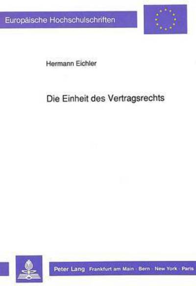 Cover for Eichler Hermann Eichler · Die Einheit des Vertragsrechts (Paperback Book) (1991)
