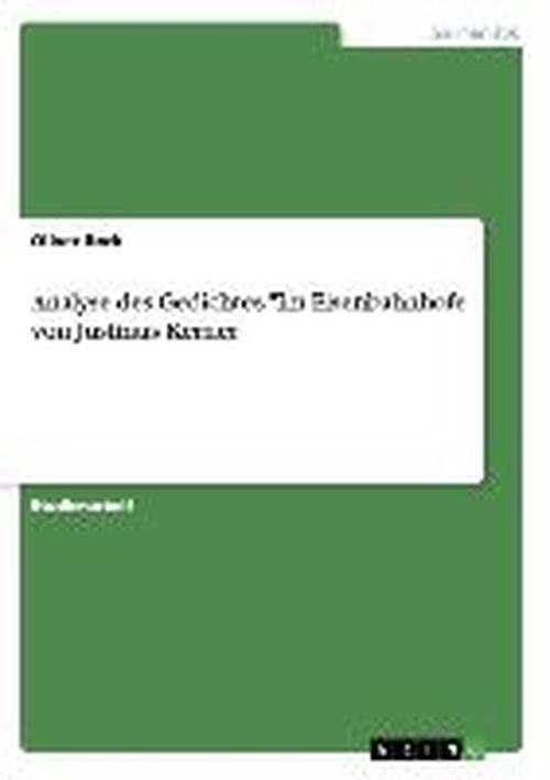 Cover for Oliver Bock · Analyse des Gedichtes Im Eisenbahnhofe von Justinus Kerner (Paperback Book) [German edition] (2009)