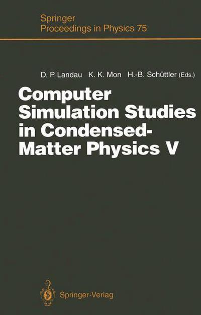 Cover for David P Landau · Computer Simulation Studies in Condensed-Matter Physics V: Proceedings of the Fifth Workshop Athens, GA, USA, February 17-21, 1992 - Springer Proceedings in Physics (Paperback Book) [Softcover reprint of the original 1st ed. 1993 edition] (2012)