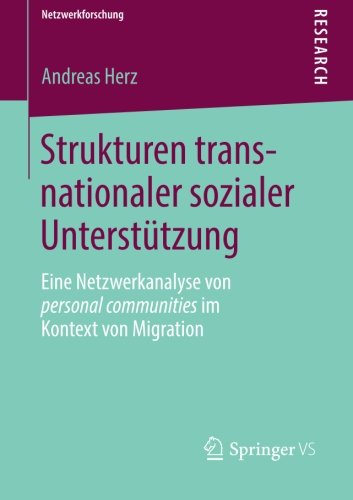 Cover for Andreas Herz · Strukturen Transnationaler Sozialer Unterstutzung: Eine Netzwerkanalyse Von Personal Communities Im Kontext Von Migration - Netzwerkforschung (Paperback Book) [2014 edition] (2013)