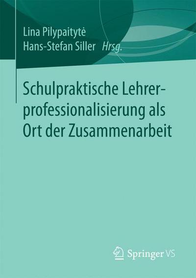 Cover for Schulpraktische Lehrerprofessionalisierung ALS Ort Der Zusammenarbeit (Paperback Book) [1. Aufl. 2018 edition] (2017)