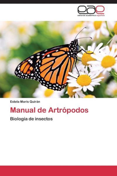 Cover for Estela Maris Quirán · Manual De Artrópodos: Biología De Insectos (Paperback Book) [Spanish edition] (2014)