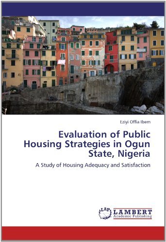 Cover for Eziyi    Offia Ibem · Evaluation of Public Housing Strategies in Ogun State, Nigeria: a Study of Housing Adequacy and Satisfaction (Taschenbuch) (2012)