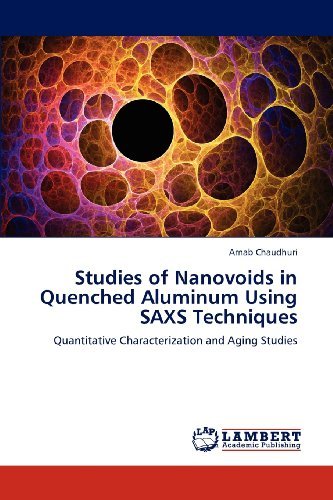 Cover for Arnab Chaudhuri · Studies of Nanovoids in Quenched Aluminum Using Saxs Techniques: Quantitative Characterization and Aging Studies (Pocketbok) (2012)
