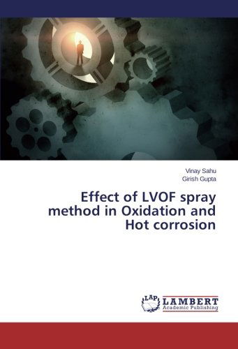 Cover for Girish Gupta · Effect of Lvof Spray Method in Oxidation and Hot Corrosion (Pocketbok) (2014)