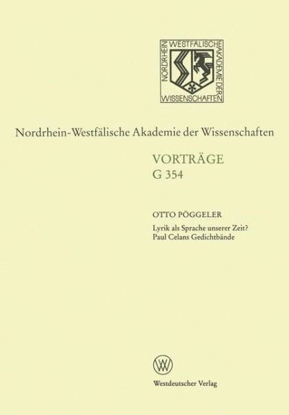 Cover for Otto Poeggeler · Lyrik ALS Sprache Unserer Zeit? Paul Celans Gedichtbande: 404. Sitzung Am 15. Oktober 1997 in Dusseldorf - Nordrhein-Westfalische Akademie Der Wissenschaften (Paperback Book) [1998 edition] (2012)