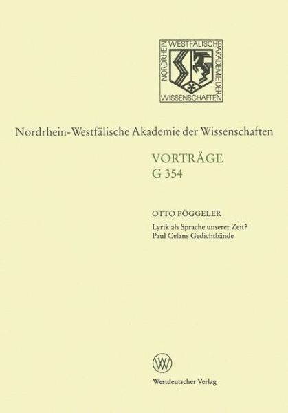 Lyrik ALS Sprache Unserer Zeit? Paul Celans Gedichtbande: 404. Sitzung Am 15. Oktober 1997 in Dusseldorf - Nordrhein-Westfalische Akademie Der Wissenschaften - Otto Poeggeler - Książki - Vs Verlag Fur Sozialwissenschaften - 9783663017851 - 12 grudnia 2012