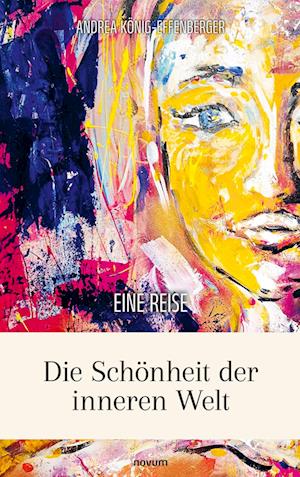 Cover for Andrea König-Effenberger · Die Schönheit der inneren Welt (Book) (2024)