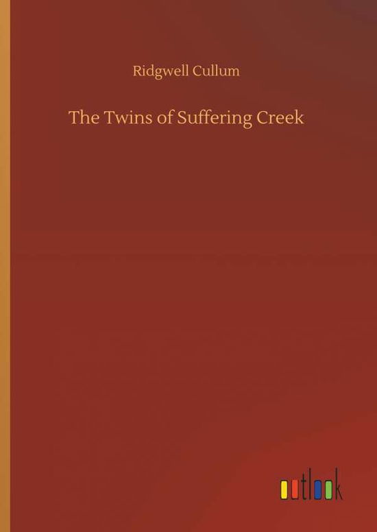 The Twins of Suffering Creek - Cullum - Livros - - 9783734032851 - 20 de setembro de 2018