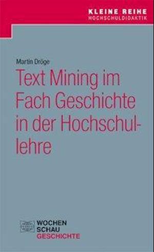 Text Mining im Fach Geschichte in - Dröge - Książki -  - 9783734409851 - 