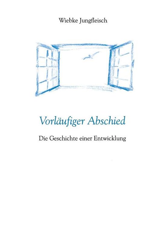 Cover for Wiebke Jungfleisch · Vorlaufiger Abschied (Paperback Book) [German edition] (2014)