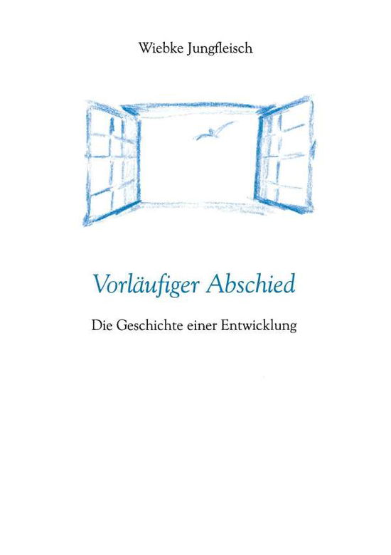 Cover for Wiebke Jungfleisch · Vorlaufiger Abschied (Paperback Book) [German edition] (2014)