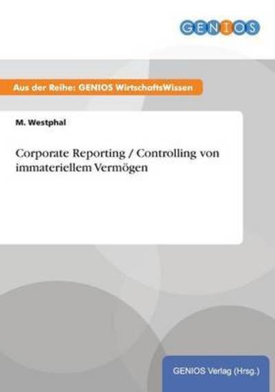 Cover for M Westphal · Corporate Reporting / Controlling Von Immateriellem Vermogen (Taschenbuch) (2015)