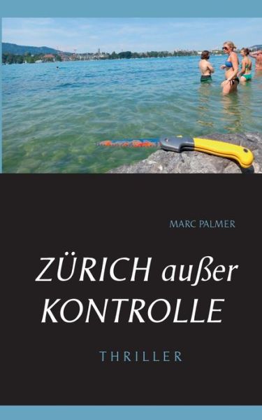 Cover for Marc Palmer · Zurich Ausser Kontrolle (Paperback Book) (2015)