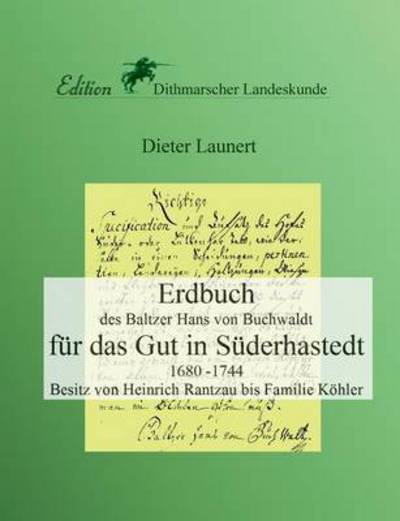 Cover for Erdbuch fur das Gut in Suderhastedt: Besitz von Heinrich Rantzau bis Familie Koehler (Paperback Book) (2016)