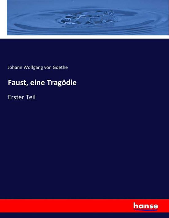 Faust, eine Tragödie - Goethe - Boeken -  - 9783744721851 - 13 april 2017