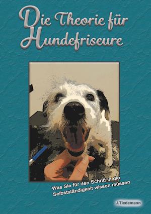 Cover for Tiedemann · Die Theorie für Hundefriseure (Book)