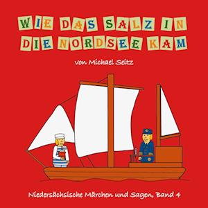 Cover for Michael J. Seitz · Wie das Salz in die Nordsee kam (Hardcover Book) (2021)