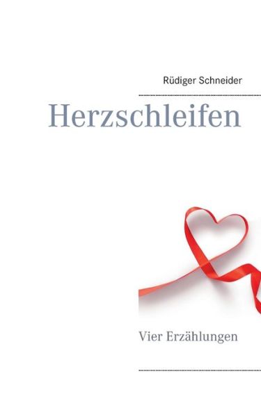 Herzschleifen - Schneider - Boeken -  - 9783752894851 - 21 februari 2020