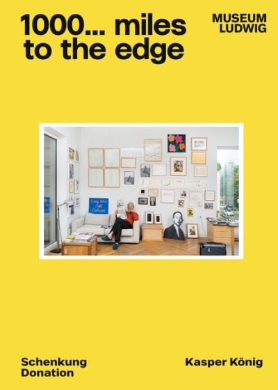 Cover for 1000 ... miles to the edge: Donation Kasper Koenig (Paperback Book) (2024)