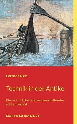 Cover for Hermann Diels · Technik in der Antike: Die erstaunlichsten Errungenschaften der antiken Technik (Paperback Book) (2021)