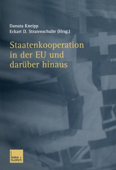 Cover for Danuta Kneipp · Staatenkooperation in Der Eu Und Daruber Hinaus (Pocketbok) [2003 edition] (2003)
