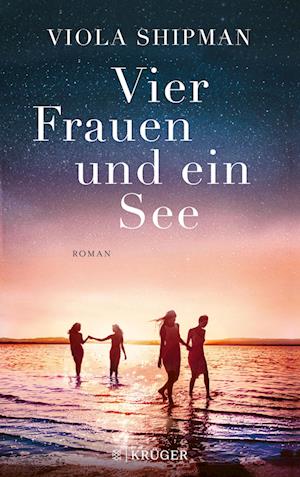 Vier Frauen und ein See: Roman     Broschiert  27 - Viola Shipman - Music - FISCHER Krüger - 9783810530851 - February 7, 2019