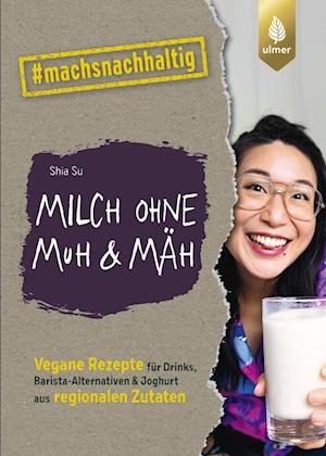 Cover for Shia Su · Milch Ohne Muh &amp; MÃ¤h (Book)