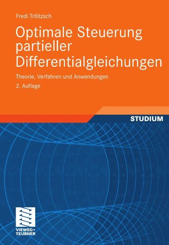 Cover for Fredi Troeltzsch · Optimale Steuerung Partieller Differentialgleichungen: Theorie, Verfahren Und Anwendungen (Paperback Book) [2nd 2. Aufl. 2010 edition] (2009)