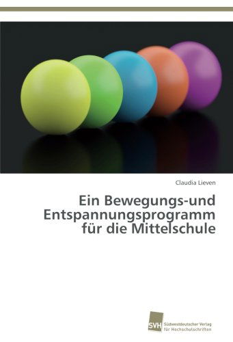 Cover for Claudia Lieven · Ein Bewegungs-und Entspannungsprogramm Für Die Mittelschule (Paperback Book) [German edition] (2014)