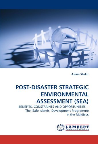 Cover for Aslam Shakir · Post-disaster Strategic Environmental Assessment (Sea): Benefits, Constraints and Opportunities -  the ?safe Islands? Development Programme in the Maldives (Pocketbok) (2010)
