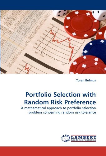 Cover for Turan Bulmus · Portfolio Selection with Random Risk Preference: a Mathematical Approach to Portfolio Selection Problem Concerning Random Risk Tolerance (Paperback Book) (2010)