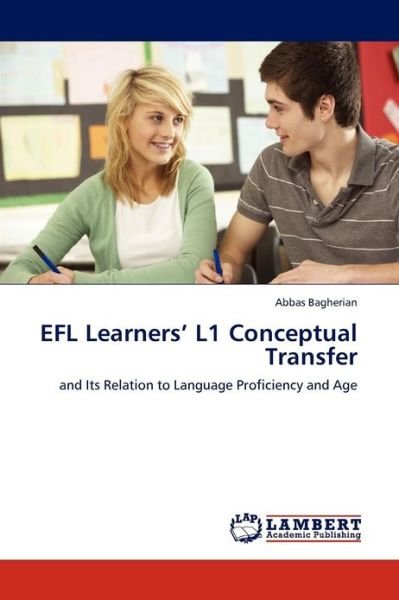 Cover for Abbas Bagherian · Efl Learners' L1 Conceptual Transfer: and Its Relation to Language Proficiency and Age (Paperback Book) (2012)