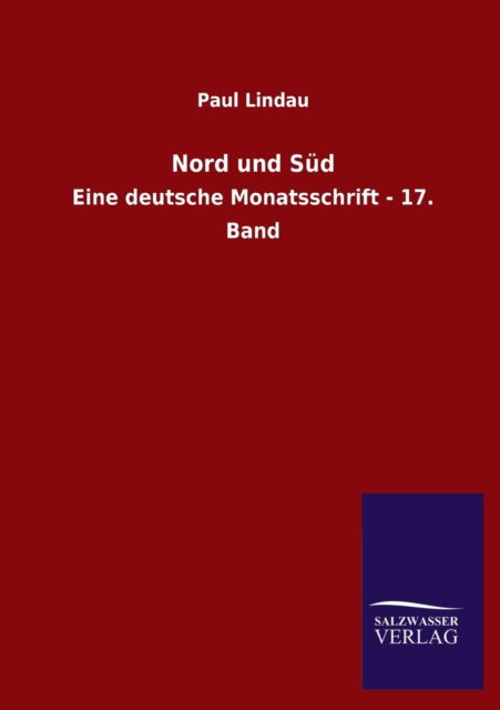 Nord Und Süd - Paul Lindau - Books - Salzwasser-Verlag GmbH - 9783846027851 - March 12, 2013