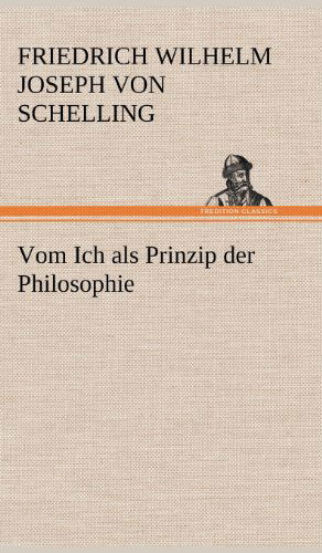 Cover for Friedrich Wilhelm Joseph Schelling · Vom Ich Als Prinzip Der Philosophie (Hardcover Book) [German edition] (2012)