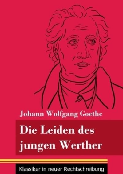 Cover for Johann Wolfgang Goethe · Die Leiden des jungen Werther (Paperback Bog) (2021)