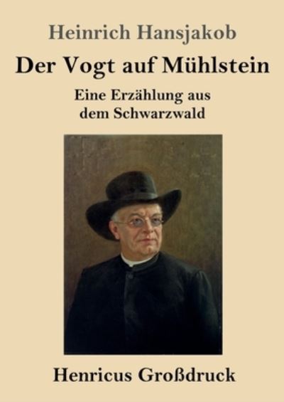 Der Vogt auf Muhlstein (Grossdruck) - Heinrich Hansjakob - Books - Henricus - 9783847851851 - March 19, 2021