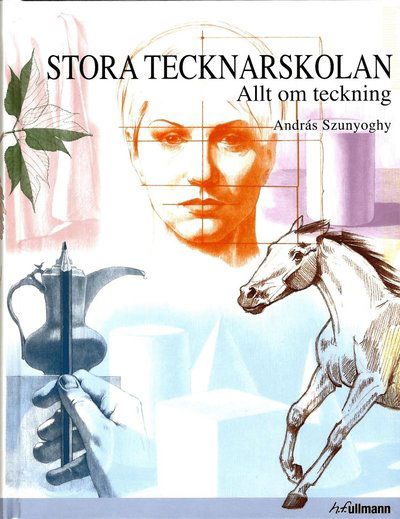 Stora tecknarskolan : allt om teckning - András Szunyoghy - Books - Stevali - 9783848010851 - April 19, 2017