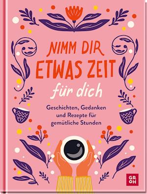 Cover for Groh Verlag · Nimm dir etwas Zeit für dich (Buch) (2024)