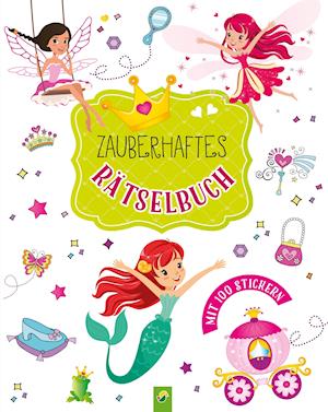 Cover for Schwager und Steinlein · Zauberhaftes Rätselbuch mit 100 Stickern (Pocketbok) (2021)