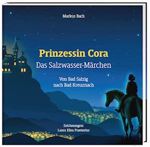 Cover for Bach Markus · Prinzessin Cora - Das Salzwassermärchen (Book) (2023)