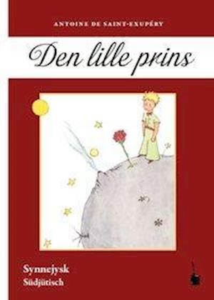 Cover for Antoine De Saint-Exupéry · Den lille prins, synnejysk (Sewn Spine Book) [1st edition] (2022)