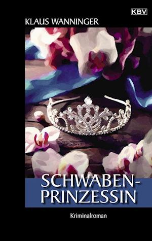 Cover for Klaus Wanninger · Schwaben-Prinzessin (Book) (2024)