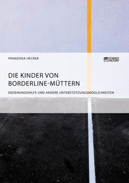 Cover for Hecker · Die Kinder von Borderline-Mütter (Bog) (2019)