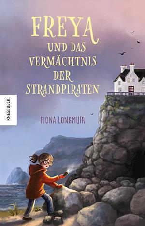 Cover for Fiona Longmuir · Freya und das Vermächtnis der Strandpiraten (Bok) (2024)