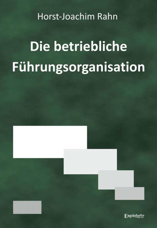 Cover for Rahn · Die betriebliche Führungsorganisat (Book)