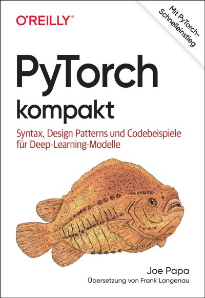 PyTorch kompakt - Joe Papa - Livros - Dpunkt.Verlag GmbH - 9783960091851 - 9 de dezembro de 2021