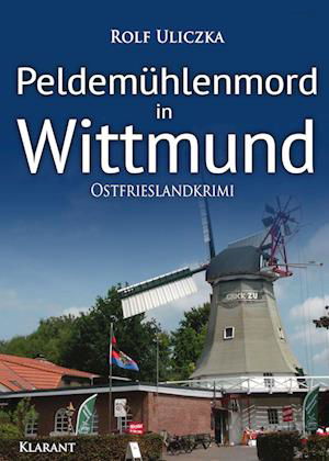 Rolf Uliczka · Peldemühlenmord in Wittmund. Ostfrieslandkrimi (Bok) (2024)