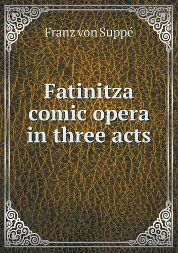 Cover for Franz Von Suppé · Fatinitza Comic Opera in Three Acts (Paperback Book) (2013)