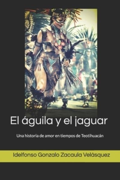 Cover for Amazon Digital Services LLC - KDP Print US · El águila y el jaguar (Paperback Book) (2018)